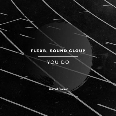 You Do (Extended Mix) By FlexB, Sound Cloup's cover