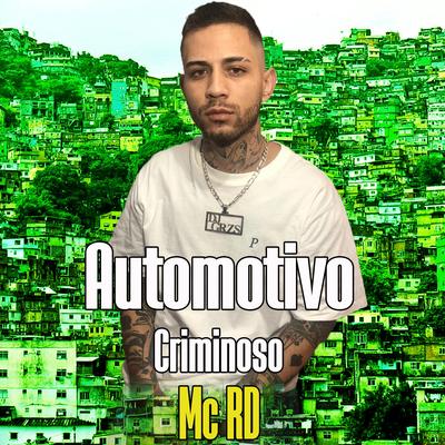 Automotivo Criminoso By Mc RD, DJ GRZS's cover