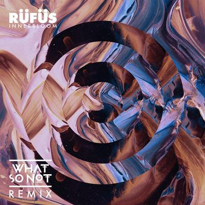 Innerbloom (What So Not Remix) By RÜFÜS DU SOL, What So Not's cover