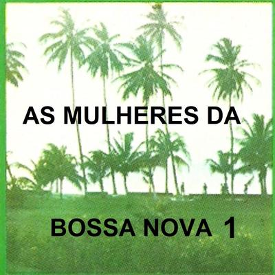 As Mulheres da Bossa Nova, Vol. 1's cover