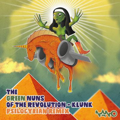 Klunk (Psilocybian Remix) By Green Nuns Of The Revolution, Psilocybian's cover