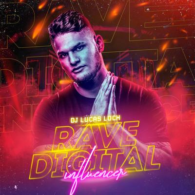 Rave Digital Influencer By DJ Lucas Loch's cover