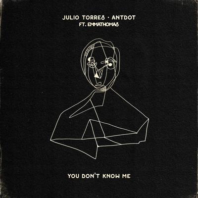 You Don’t Know Me By Julio Torres, Antdot, Emmathomas's cover