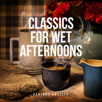 Classics for Wet Afternoons's cover