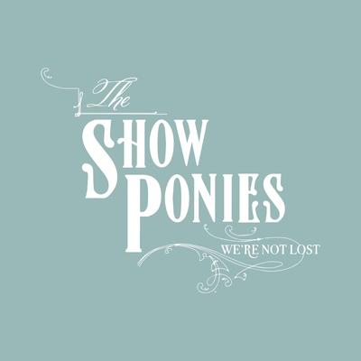 Gone By The Show Ponies's cover