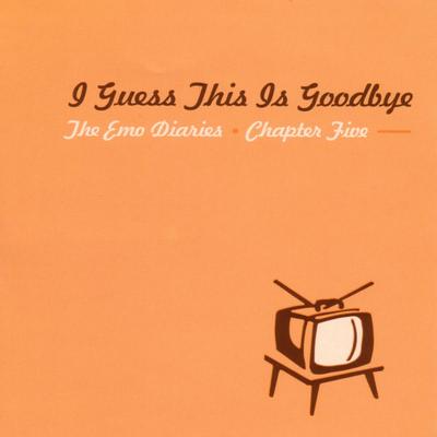 The Emo Diaries, Chapter 5 - I Guess This Is Goodbye's cover