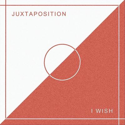 I Wish By Juxtaposition's cover