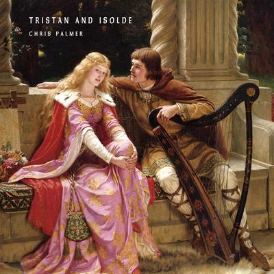 Tristan and Isolde By Chris Palmer's cover