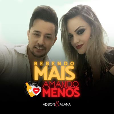 Bebendo Mais Amando Menos By Adson & Alana's cover