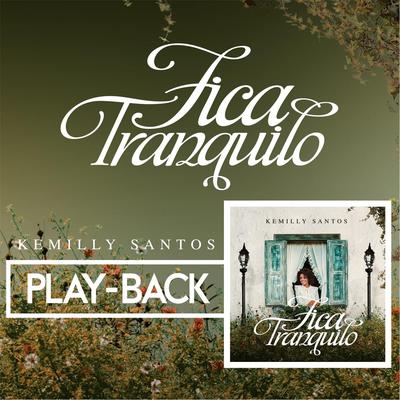 Fica Tranquilo ( Playback) By Kemilly Santos's cover