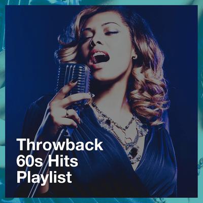 Throwback 60S Hits Playlist's cover