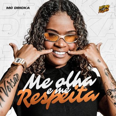 Me Olha e Me Respeita By Mc Dricka's cover