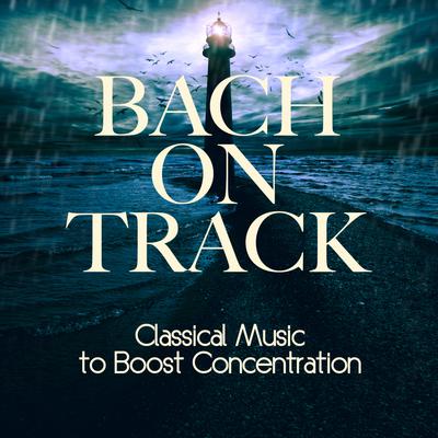 Bach on Track: Classical Music to Boost Concentration's cover