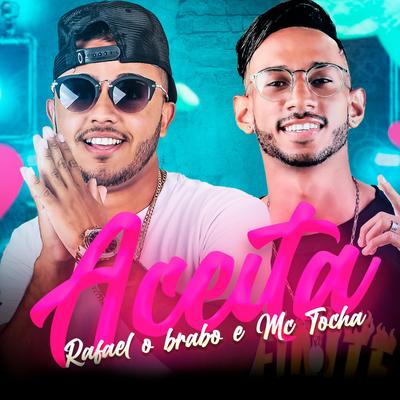 Aceita By Mc Tocha, Rafael O Brabo's cover