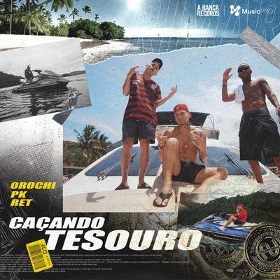 Caçando Tesouro By A Banca Records, Filipe Ret, Pk, Orochi's cover