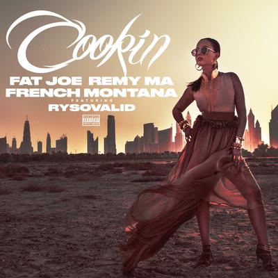Cookin By Fat Joe, RySoValid, Remy Ma, French Montana's cover