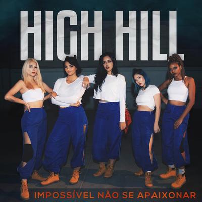 Impossível Não Se Apaixonar By High Hill's cover