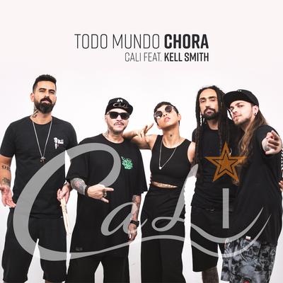 Todo Mundo Chora By Cali, Kell Smith's cover