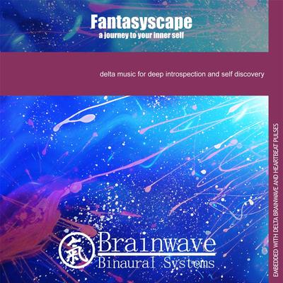 Fantasyscape: A Journey to Your Inner Self By Brainwave Binaural Systems's cover