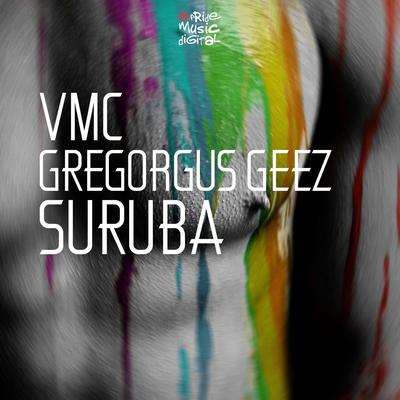 Suruba (Bruno Knauer Remix) By VMC, Gregorgus Geez, Bruno Knauer's cover