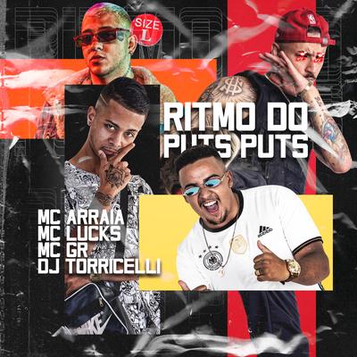 Ritmo do Puts Puts By DJ Torricelli, MC Arraia, MC Lucks, MC GR's cover