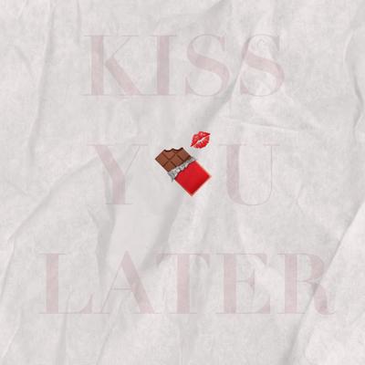 Kiss You Later's cover