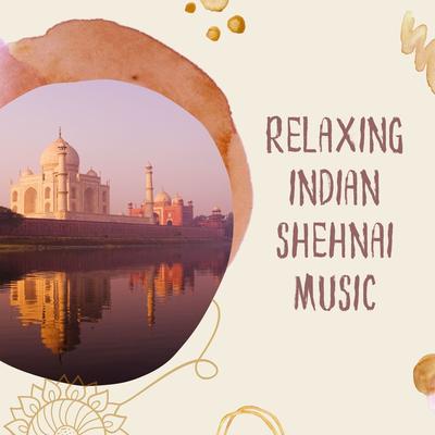 Relaxing Indian Shehnai Music: Traditional Songs from India's cover