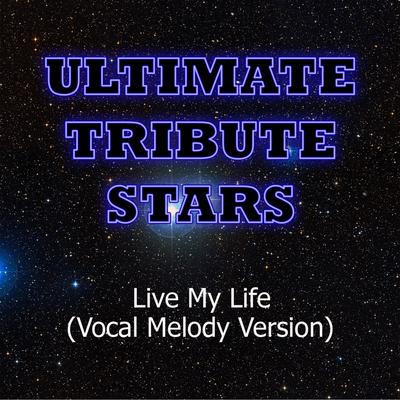Far East Movement Feat. Justin Bieber - Live My Life (Vocal Melody Version) By Ultimate Tribute Stars's cover