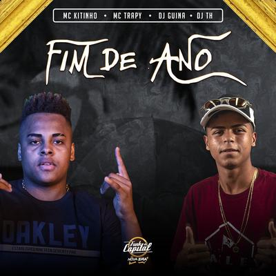 Final de Ano By Mc Kitinho, DJ Guina, DJ TH,  MC Trapy's cover