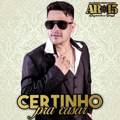 Certinho pra Casar By Banda AR-15, Harrisson Lemos's cover