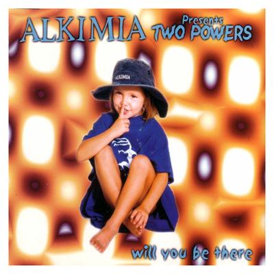 Will You Be There (House Mix) By Alkimia Presents Two Powers's cover