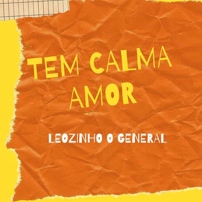 Tem Calma Amor By Leozinho O General's cover