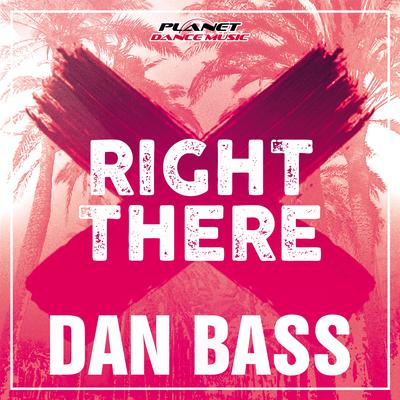 Right There (Radio Edit) By Dan & Bass's cover