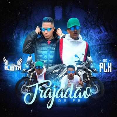 Trajadão de Fé By Mc Hjota, MC PLK's cover