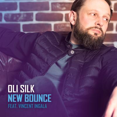 New Bounce (feat. Vincent Ingala) By Oli Silk, Vincent Ingala's cover