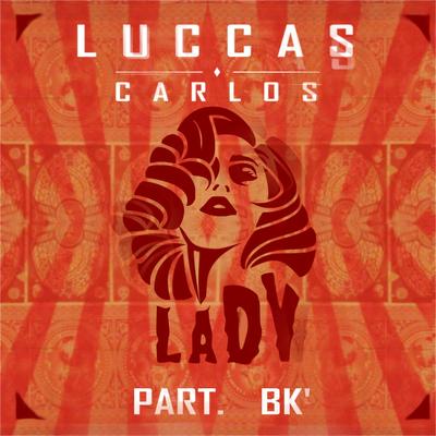 Lady By Luccas Carlos, El Lif Beatz, BK's cover