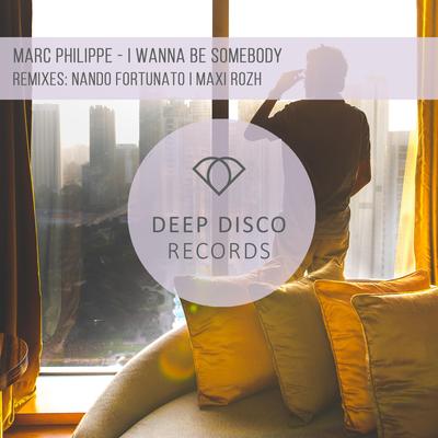 I Wanna Be Somebody (Nando Fortunato Remix) By Nando Fortunato, Marc Philippe's cover