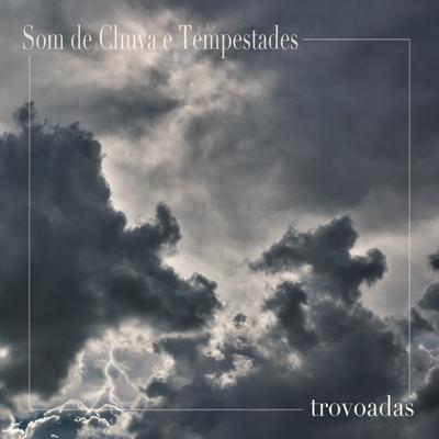 Trovoadas para Dormir 1 By Som De Chuva E Tempestades's cover