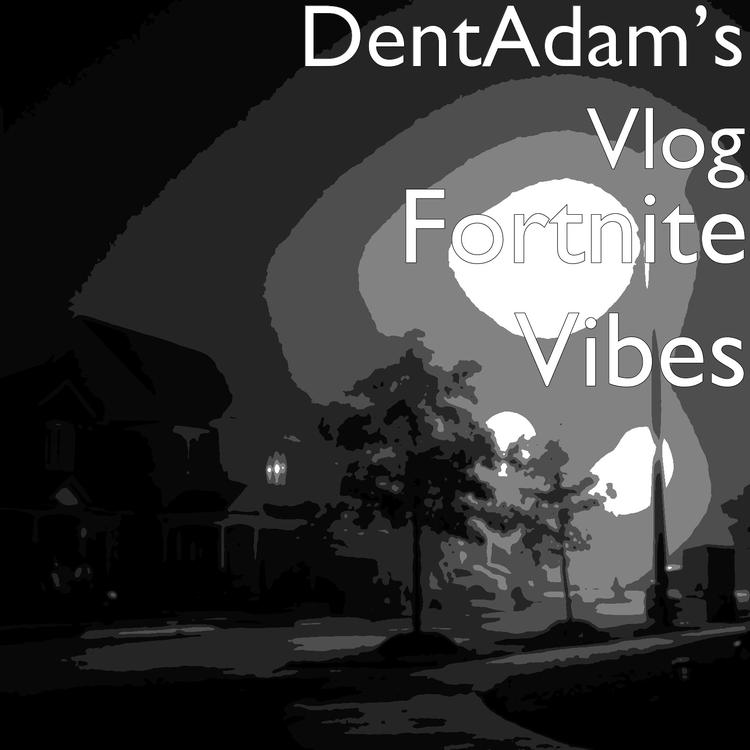 DentAdam’s Vlog's avatar image