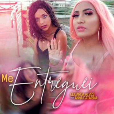 Me Entreguei By Eduarda Alves, Anna Catarina's cover