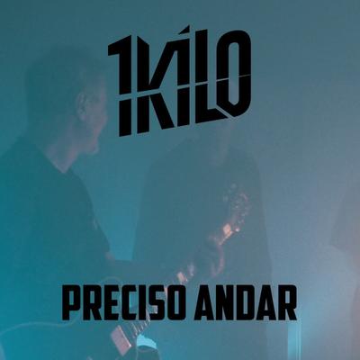 Preciso Andar By Pablo Martins, Nocivo Shomon, Mz, Sérgio Chiavazzoli, 1Kilo, CT's cover