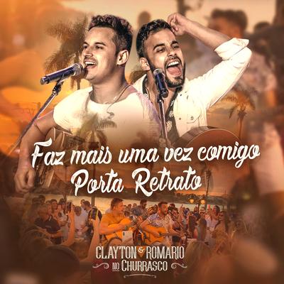 Faz Mais um Vez Comigo / Porta Retrato (Ao Vivo) By Clayton & Romário's cover