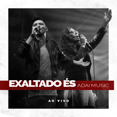 Exaltado És (Ao Vivo) By ADAI Music's cover