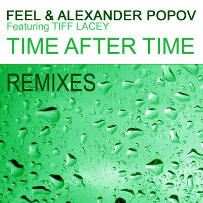 Time After Time (Happy Paul Remix) By Tiff Lacey, Alexander Popov, DJ Feel's cover