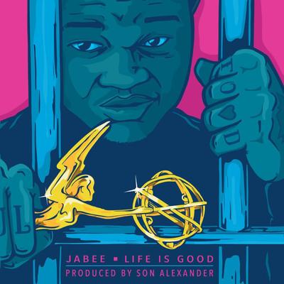 Life Is Good By Jabee's cover