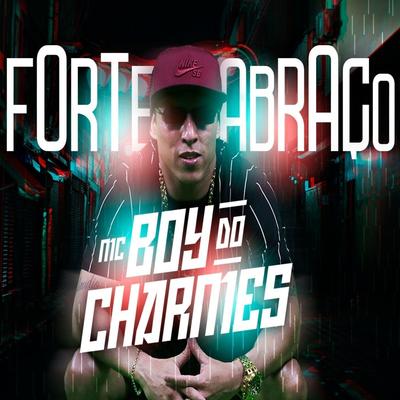 Forte Abraço By Mc Boy do Charmes's cover