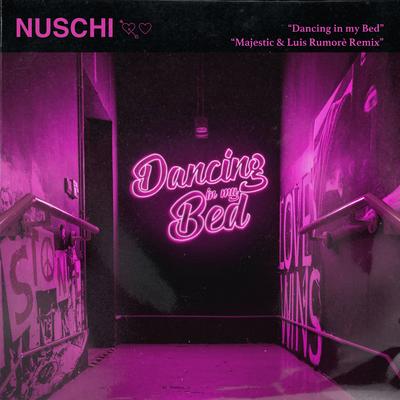 Dancing in My Bed (Majestic & Luis Rumorè Remix) By Nuschi, Luis Rumorè, Majestic's cover