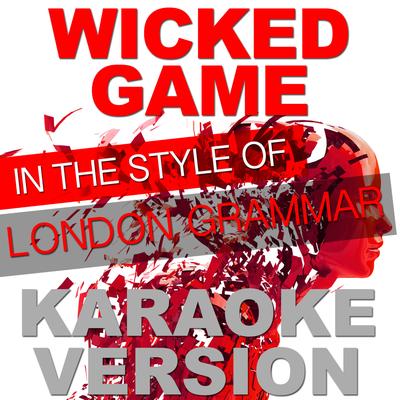 Wicked Game (In the Style of London Grammar) [Karaoke Version] By Ameritz Tracks Planet's cover