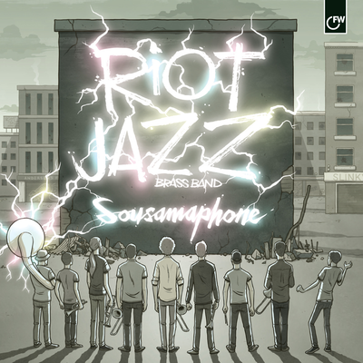 I've Got a Sousamaphone By Riot Jazz Brass Band's cover