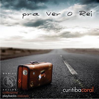 Um e o Mesmo (Playback Com Vocal P/ Show) By Curitiba Coral, Daniel Salles's cover